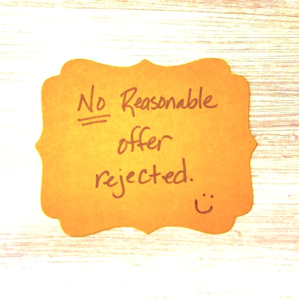 No reasonable offer rejected!